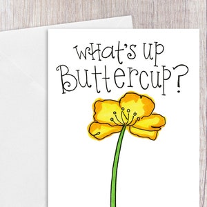 What&#39;s up Buttercup | Greeting Card