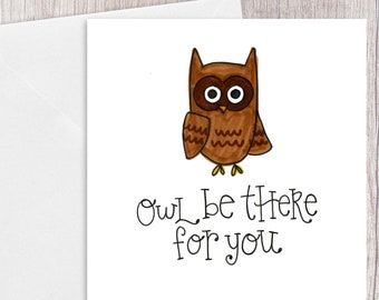 Owl be there for You | Greeting Card