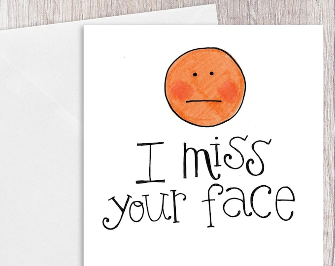 I Miss your Face | Greeting Card