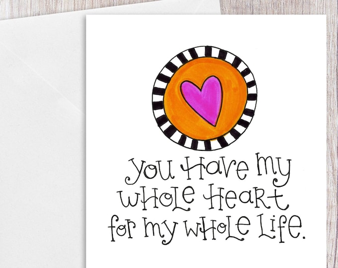 You Have My Whole Heart | Greeting Card