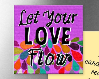 Let Your Love Flow | Magnet