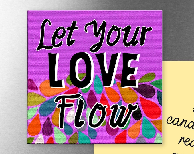 Let Your Love Flow | Magnet