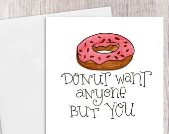 Donut Want Anyone but You | Greeting Card