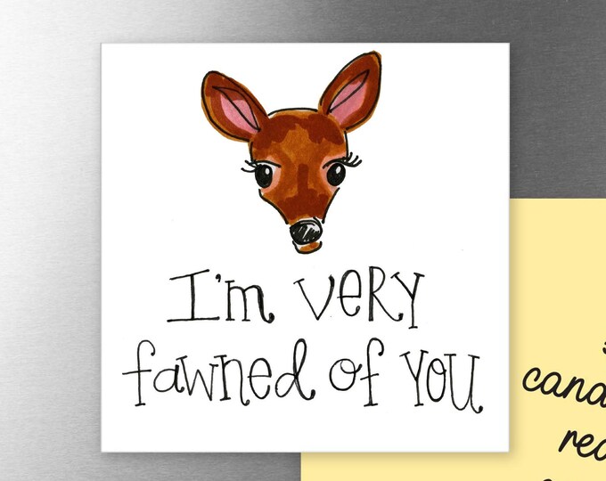 I'm Very Fawned of You  | Magnet | Valentine Gift