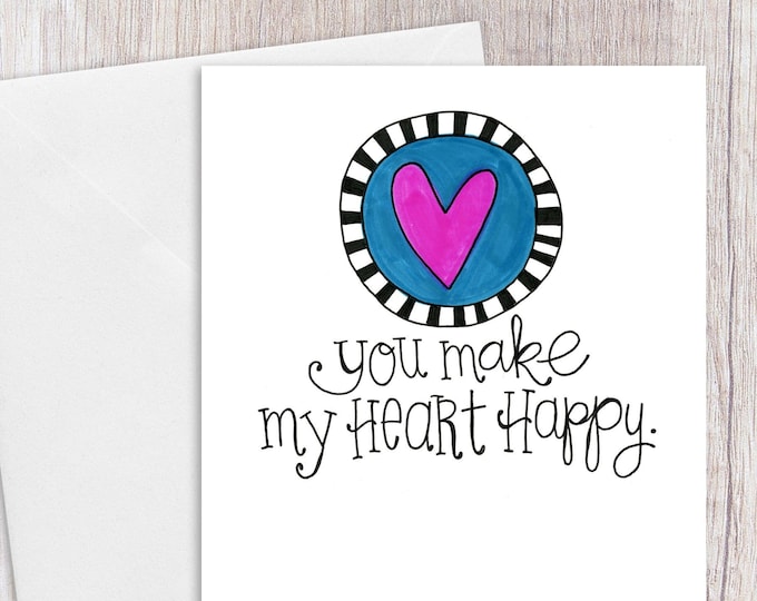 You Make my Heart Happy | Greeting Card