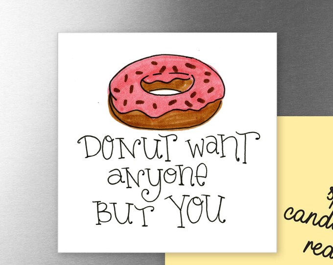 Donut Want anyone but You | Magnet | Valentine Gift