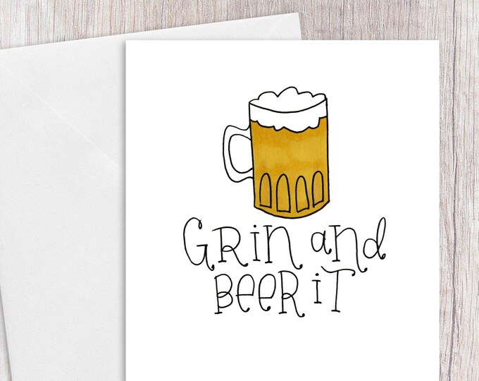 Grin and Beer It | Greeting Card