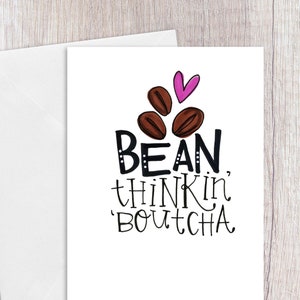 Bean Thinkin Boutcha | Greeting Card | version 2