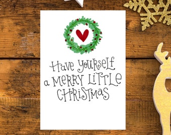 Have Yourself a Merry Little Christmas | Greeting Card