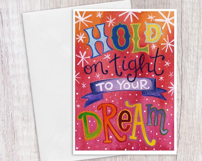 Hold on tight to your Dream | Greeting Card