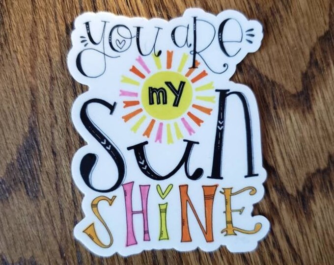 You are My Sunshine | Vinyl Sticker