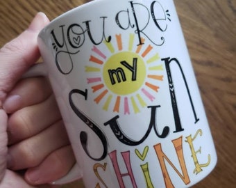 You Are My Sunshine | Coffee Mug