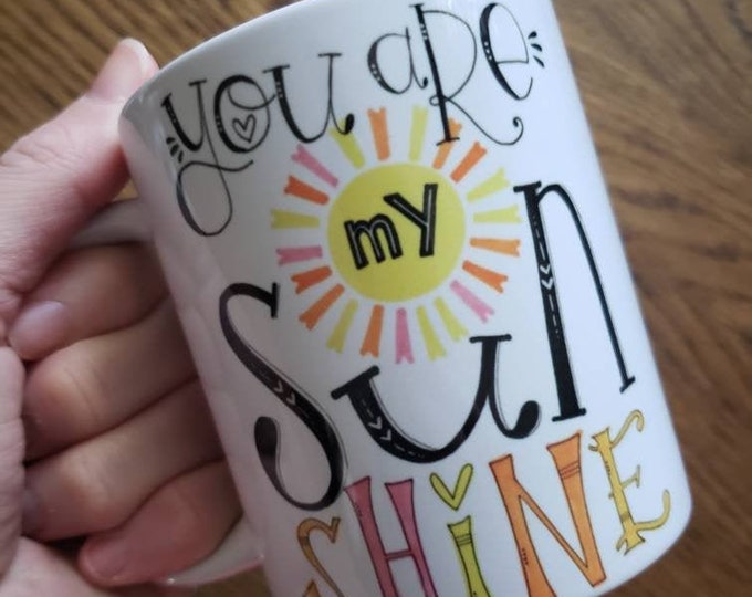 You Are My Sunshine | Coffee Mug