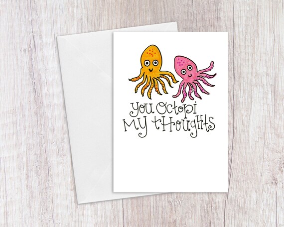 You Octopi My Thoughts Greeting Card You Octopi My Thoughts Greeting Card