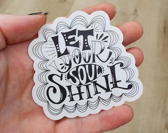 Let Your Soul Shine | Vinyl Sticker