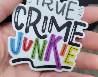 True Crime Junkie | Vinyl Sticker