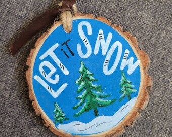 Let it Snow | Large Wood Slice Handpainted Holiday Ornament