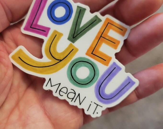 Love You Mean It | Vinyl Sticker