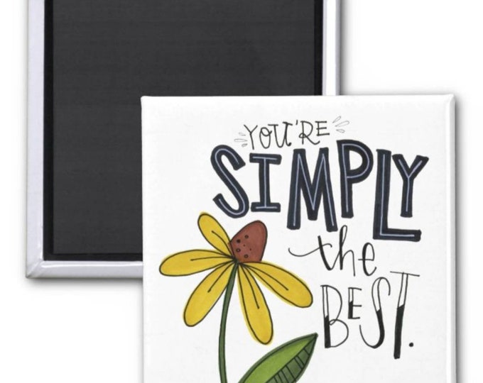 You're Simply the Best with flower | Magnet | Valentine Gift