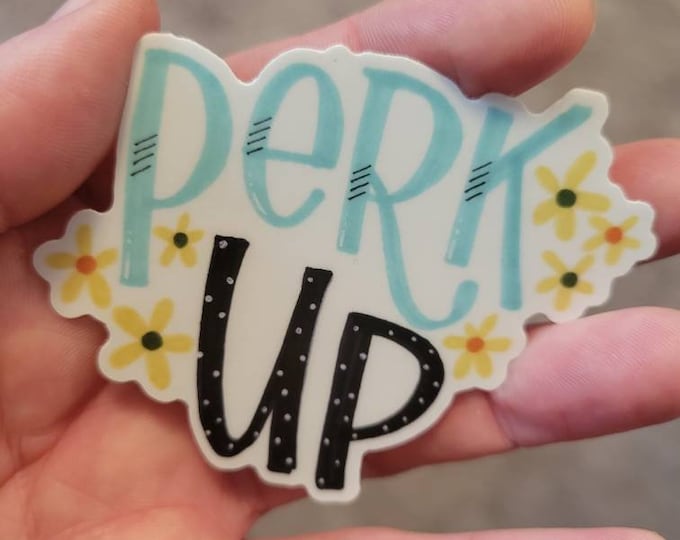 Perk Up | Vinyl Sticker