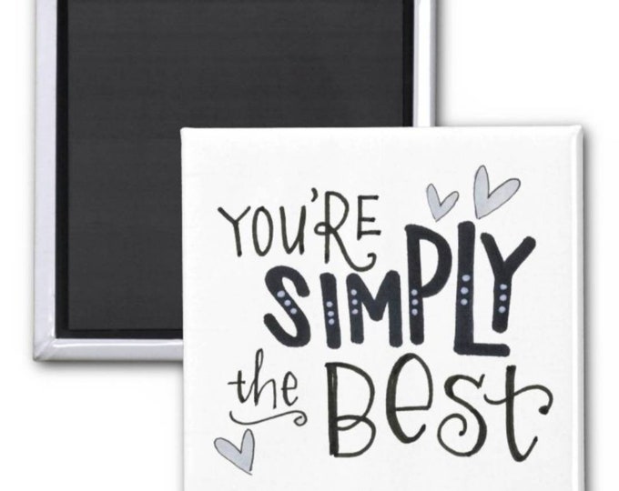 You're Simply the Best | Magnet | Valentine Gift