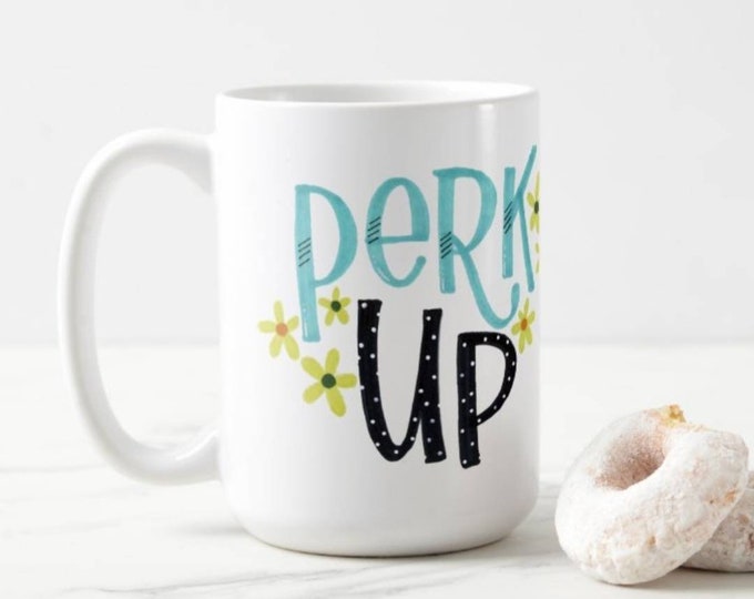 Perk Up | Coffee Mug