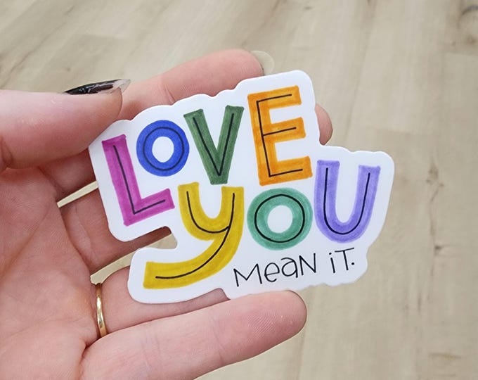 Love You Mean It | Vinyl Sticker