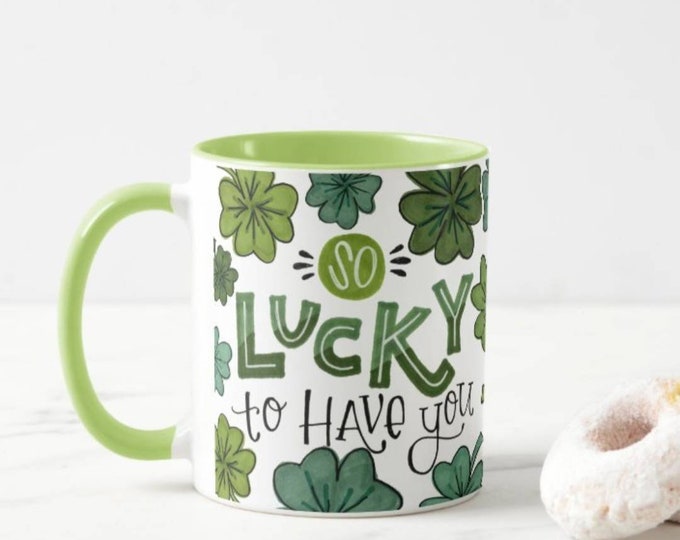 So Lucky to Have You | St. Patrick's Day | Color Pop Coffee Mug