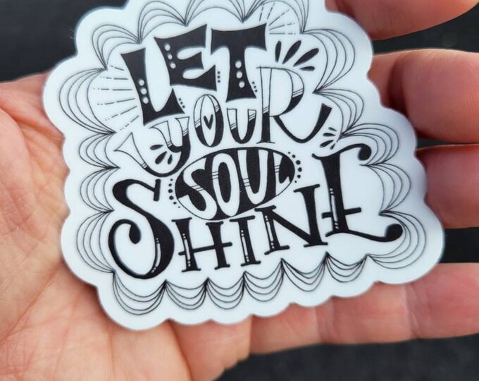 Let Your Soul Shine | Vinyl Sticker