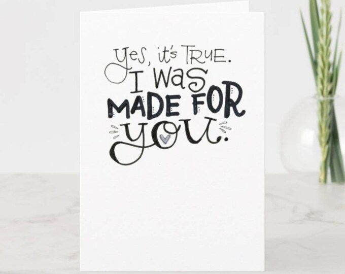 I Was Made for You | Greeting Card | Valentine