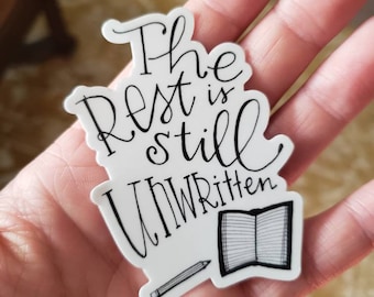 The Rest is still Unwritten | Vinyl Sticker