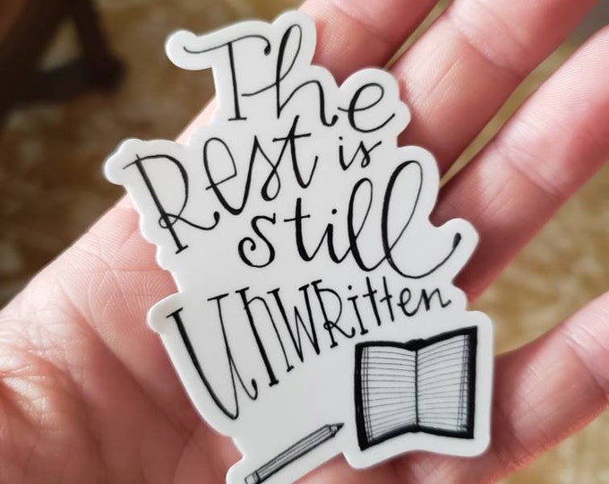 The Rest is still Unwritten | Vinyl Sticker