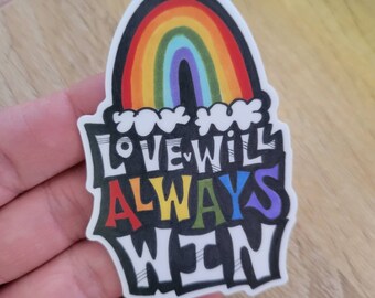 Love Will Always Win | Vinyl Sticker | Glitter Vinyl Sticker