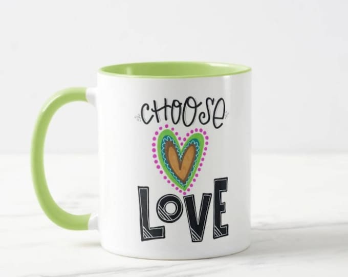 Choose Love | Coffee Mug