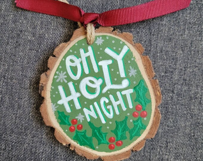 Oh Holy Night | Large Wood Slice Handpainted Holiday Ornament