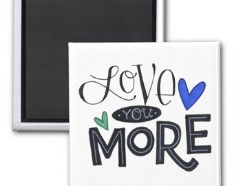 Love you More | Magnet | Valentine Gift