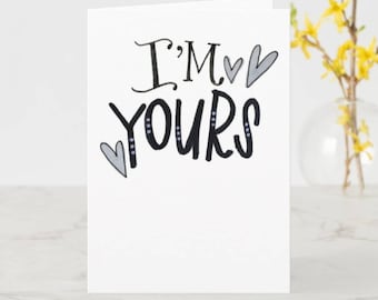 I'm Yours | Greeting Card | Valentine