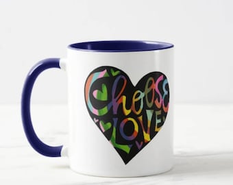 Choose Love | Coffee Mug