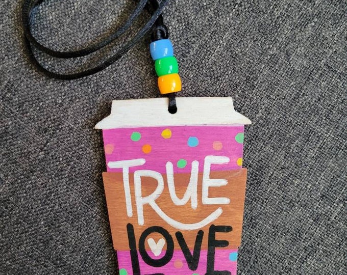 True Love | Car Charm | Handpainted Coffee Cup Rear View Mirror Ornament | Locker Ornament