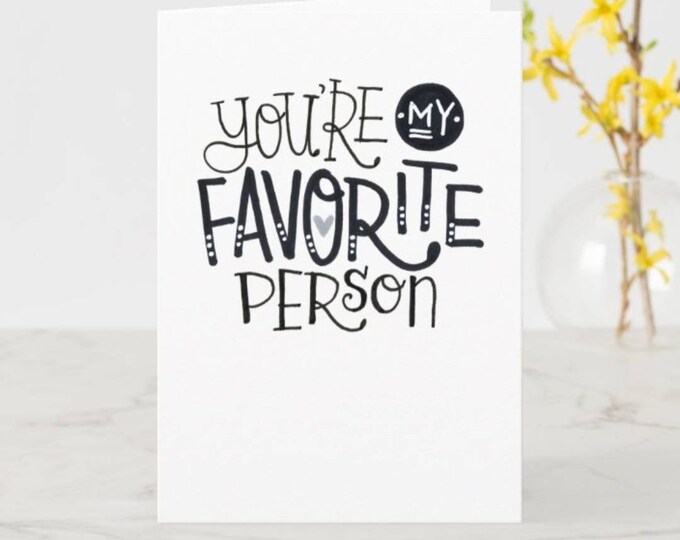 You're my Favorite Person | Greeting Card