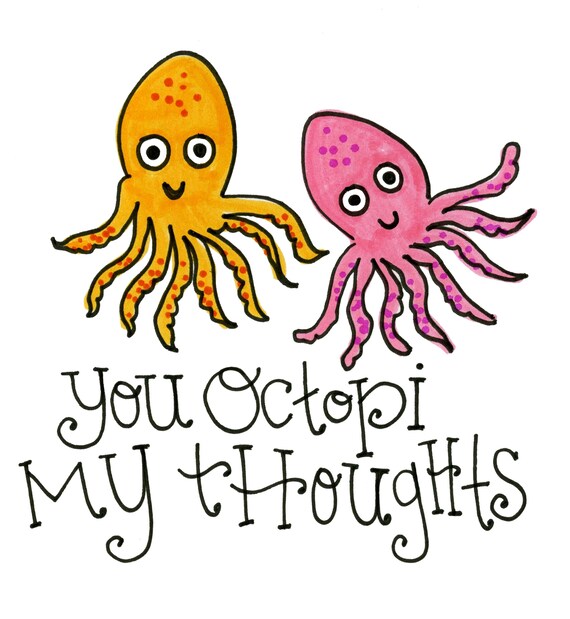 You Octopi My Thoughts Greeting Card You Octopi My Thoughts Greeting Card