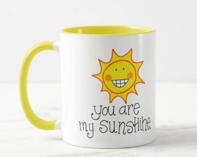 You are my Sunshine | Coffee Mug