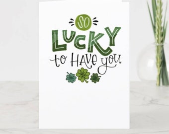 So Lucky to Have You | Greeting Card | St. Patrick's Day