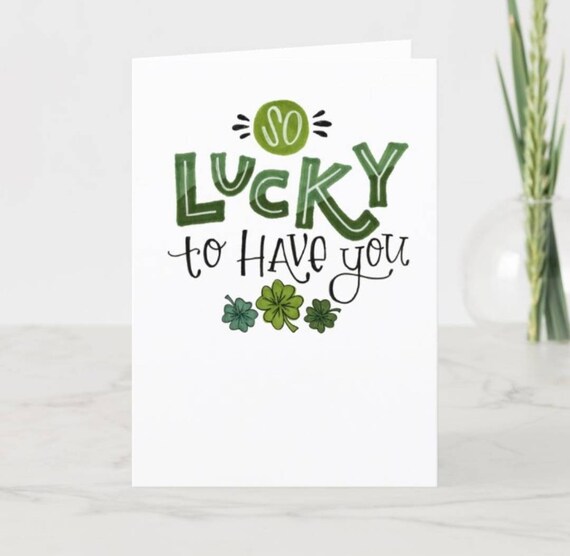 Lucky To Have You E Cards