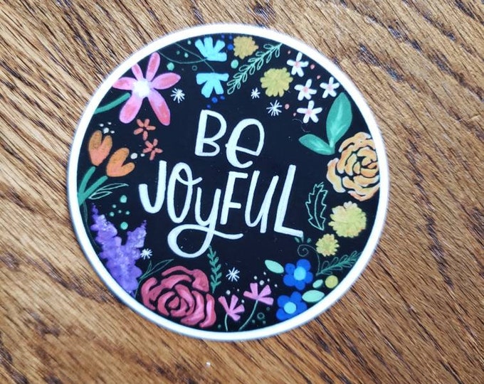 Be Joyful | Vinyl Sticker