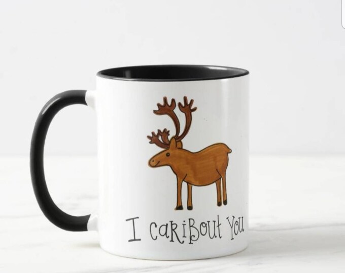 I Caribout You | Coffee Mug