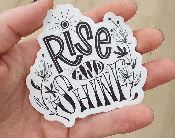 Rise and Shine | Vinyl Sticker