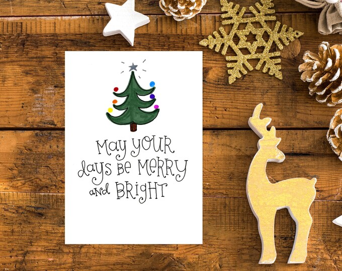 May your Days be Merry and Bright | Greeting Card