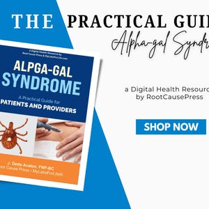 Puede incluir: Un recurso de salud digital titulado "The Practical Guide Alpha-gal Syndrome". La portada presenta el texto "ALPGA-GAL SYNDROME" y "A Practical Guide for Patients and Providers". También hay una ilustración de garrapata y una imagen de procedimiento médico. El recurso es de RootCausePress.