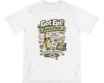 Got Epi! Just in Case T-shirt | Epinephrine Auto-Injector Awareness